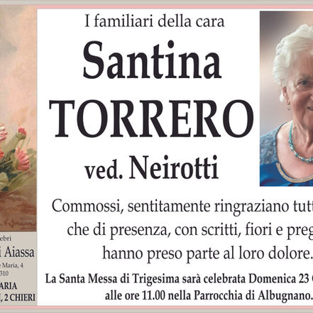 I familiari della cara Santina TORRERO ved. Neirotti..