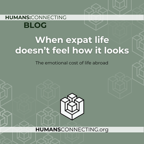 When expat life doesn’t feel how it looks | The emotional cost of life abroad