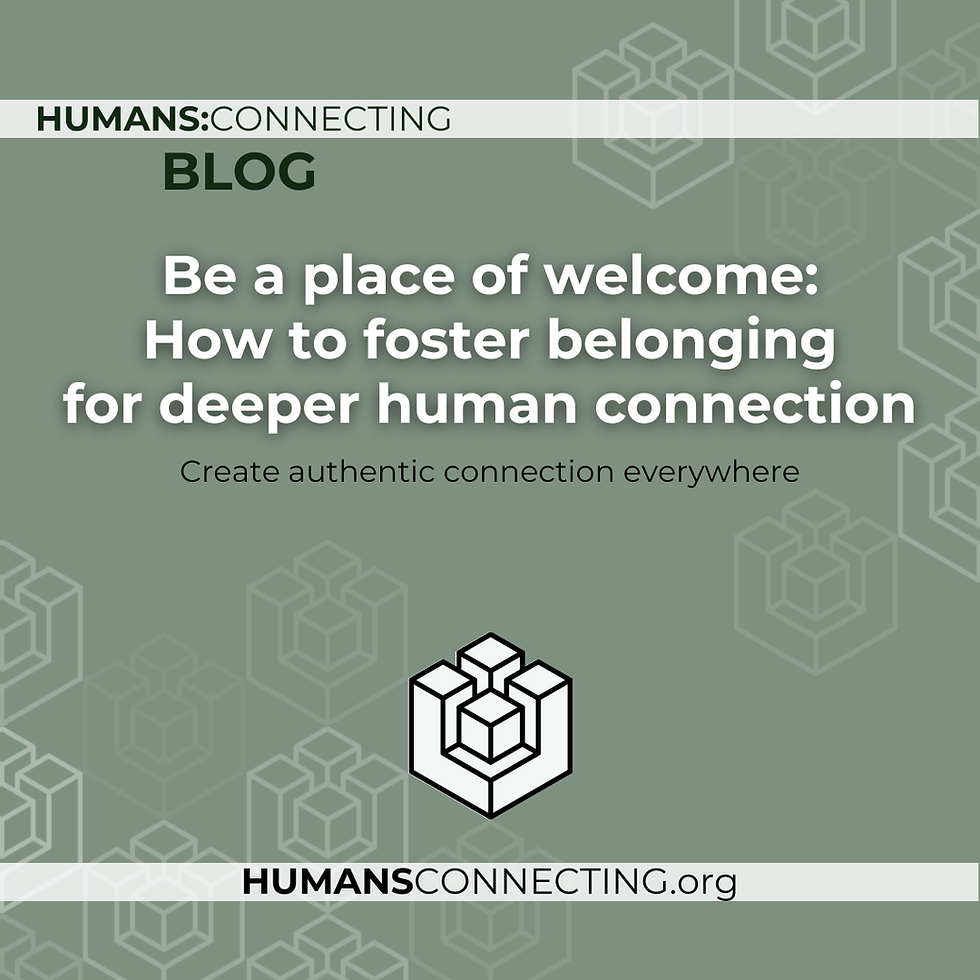 Green graphic with white text reads: "Be a place of welcome: How to foster belonging for deeper human connection." Geometric pattern background.