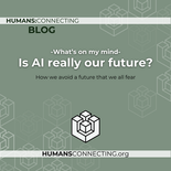 What's on my mind: Is AI really our future?