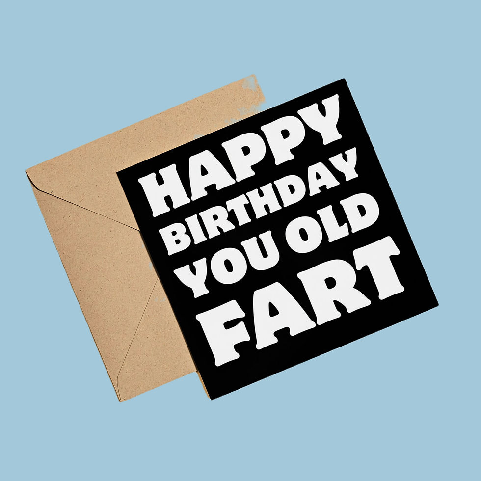 Happy Birthday You Old Fool Card