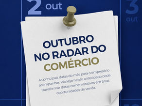 Mês de Outubro/26 no radar do comércio!