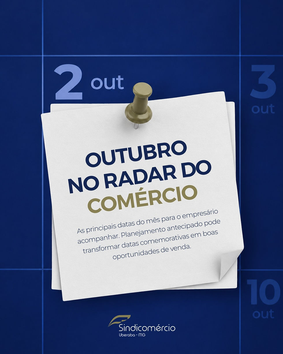 Mês de Outubro/26 no radar do comércio!