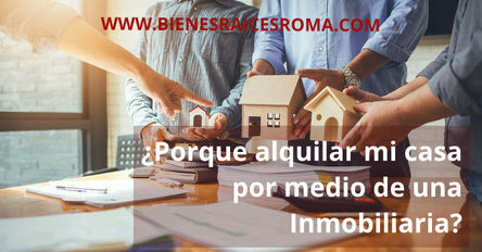 ¿PORQUE ARRENDAR MI CASA POR MEDIO DE UNA INMOBILIARIA?