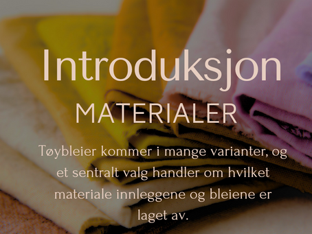 Introduksjon til materialer i tøybleier