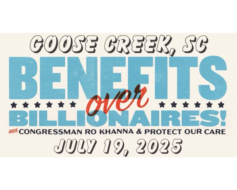 Benefits Over Billionaires in Goose Creek, SC: Ro Khanna, Rep. Jonathan Jackson, & Partners!
