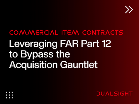 The Commercial Item Contract: Leveraging FAR Part 12 to Bypass the Acquisition Gauntlet
