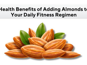 Health Benefits of Adding Almonds to Your Daily Fitness Regimen
