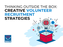 Thinking Outside the Box: Creative Volunteer Recruitment Strategies