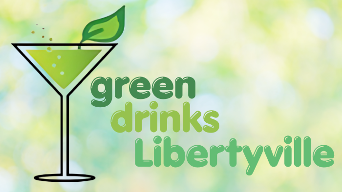 Green Drinks Libertyville