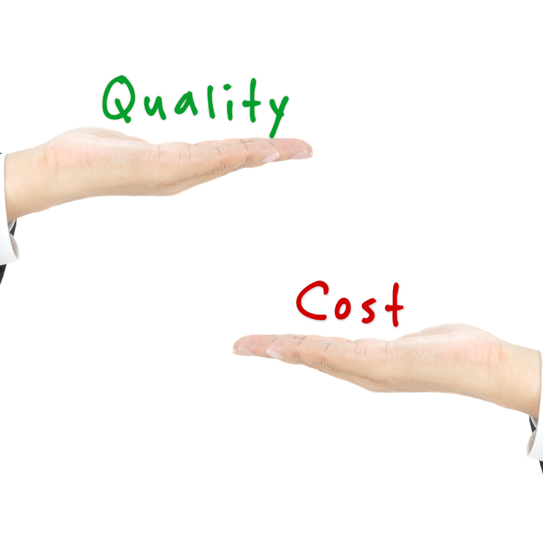 Quality versus cost