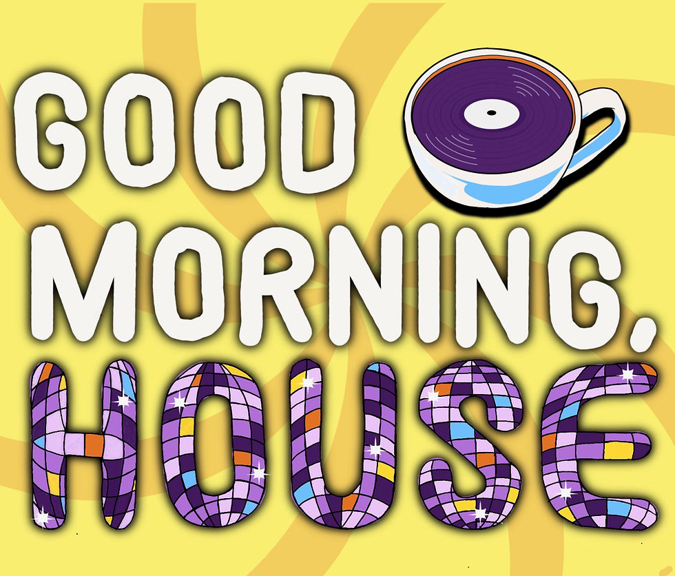 Good Morning, House