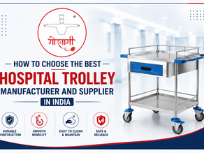 How to Choose the Best Hospital Trolley Manufacturer and Supplier in India