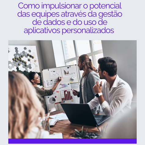 Gestão de Pessoas: Como a Tecnologia e os Dados Impulsionam o Potencial Humano nas Empresas