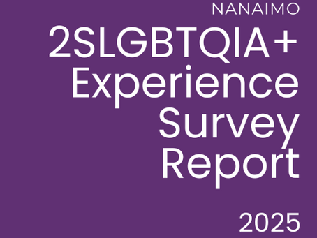 Nanaimo 2SLGBTQIA+ Experience Survey Report 2025