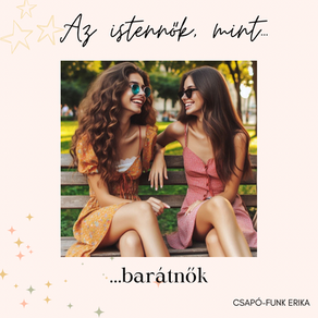 Az istennők, mint barátnők