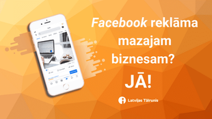 Facebook reklāma mazajam biznesam? Jā!