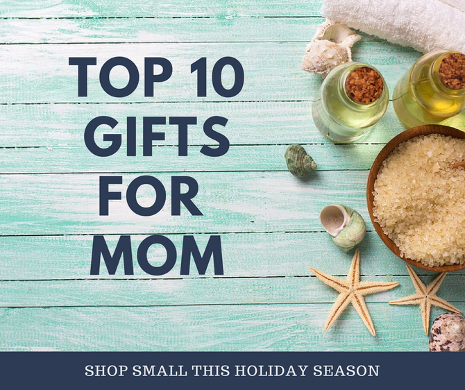 Top 10 Gifts For Mom