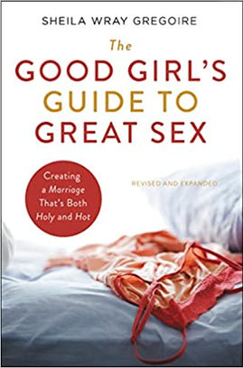 Good Girls Guide to Great Sex by Sheila Wray Gregoire