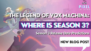The Legend of Vox Machina: Season 3 Release Date Predictions
