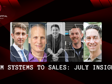 FROM SYSTEMS TO SALES: JULY INSIGHTS