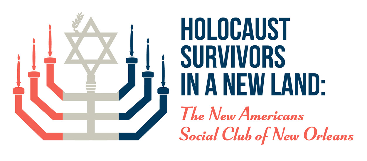 The logo for “Holocaust Survivors in a New Land: The New Americans Social Club of New Orleans”