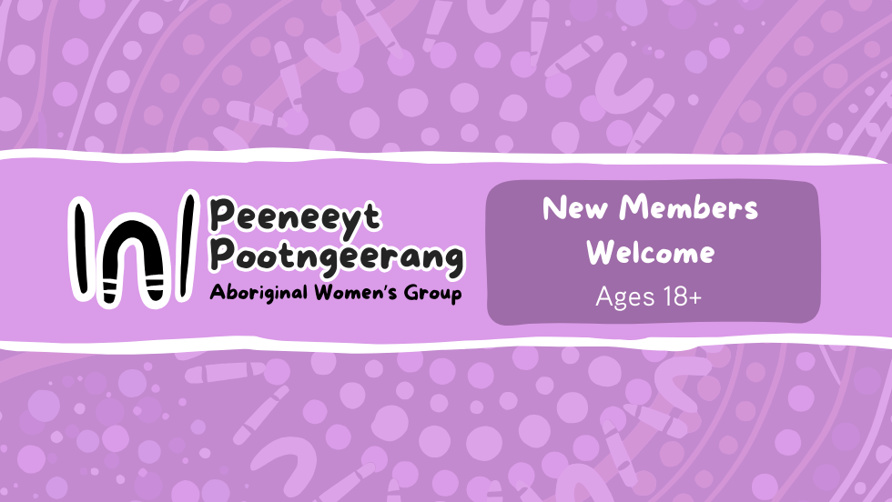 Peeneeyt Pootngeerang - Aboriginal Women's Group