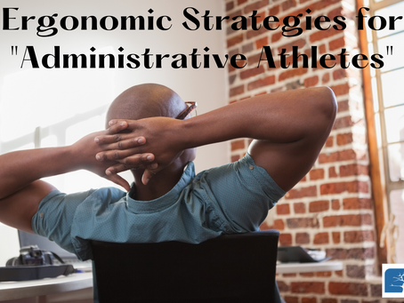 Ergonomic Strategies for 'Administrative Athletes'