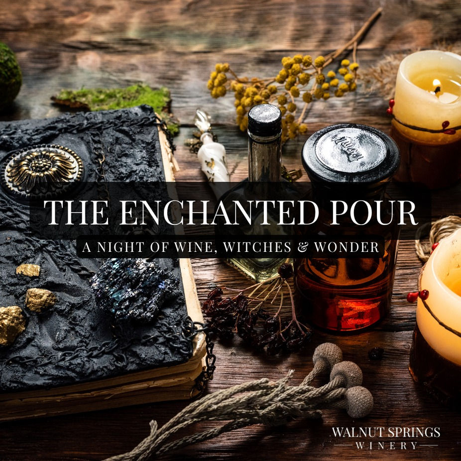 The Enchanted Pour at Walnut Springs Winery