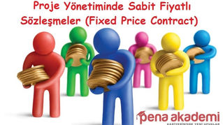 Proje Yönetiminde Sabit Fiyatlı Sözleşmeler (Fixed Price Contract)