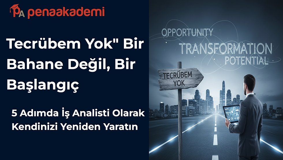 5 Adımda İş Analisti Olarak Kendinizi Yeniden Yaratın