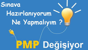 PMP Sınavı 16 Aralık 2019'da Değişiyor. Ne Yapmalıyım?
