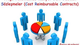 Proje Yönetiminde Maliyet Geri Ödemeli Sözleşmeler (Cost Reimbursable Contracts)