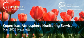 Copernicus Atmospheric Monitoring Service - May 2022 Newsletter