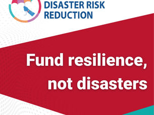 International Day for Disaster Risk Reduction 2025: "Fund Resilience, Not Disasters"