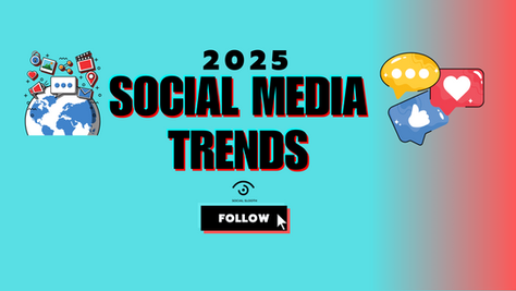 The image features the words 2025 Social Media Trends with social media like, heart, and comment icons, a follow button, and an icon of a white and blue globe.