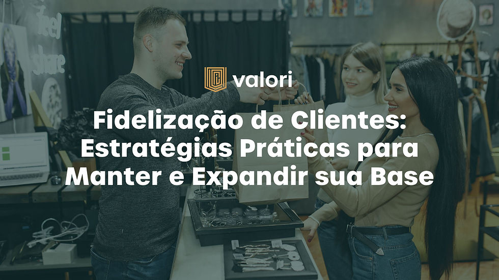 Fidelização de clientes com estratégias eficazes