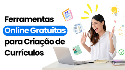 Ferramentas Online Gratuitas para Criação de Currículos: Destaque para o Gerador da Lumini RH