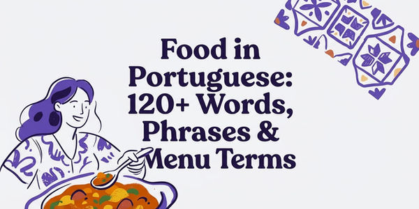 Food in Portuguese: 120+ Words, Phrases & Menu Terms (2026)