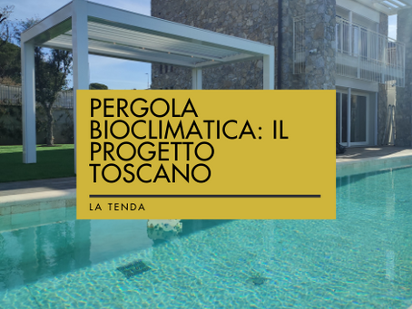 Pergola bioclimatica: lo splendido progetto toscano