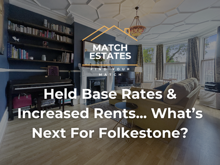 Held Base Rates & Increased Rents... What’s Next For Folkestone?