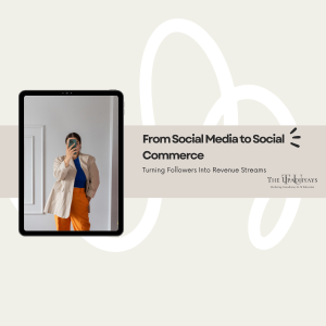 From Social Media to Social Commerce: Turning Followers Into Revenue Streams