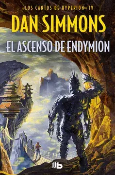 Portada del libro "El Ascenso de Endymion" de Dan Simmons. Figura oscura en un paisaje montañoso futurista. Letras amarillas y grises.