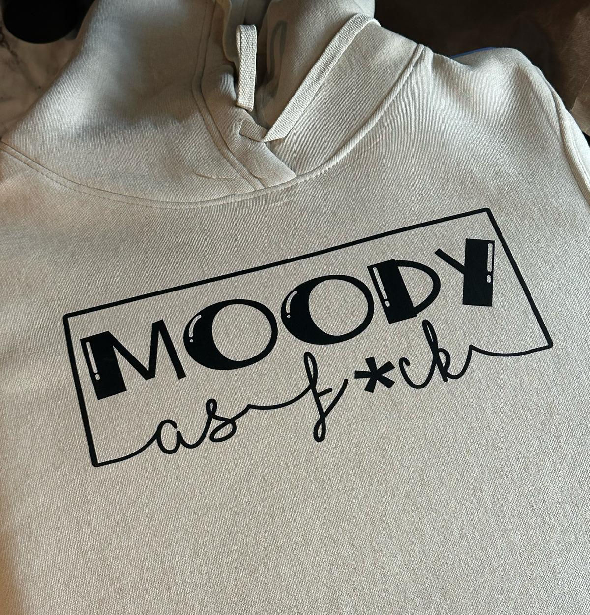 Personalised_ T-SHIRT_ HOODY_ SWEATSHIRT_Moody as fuck