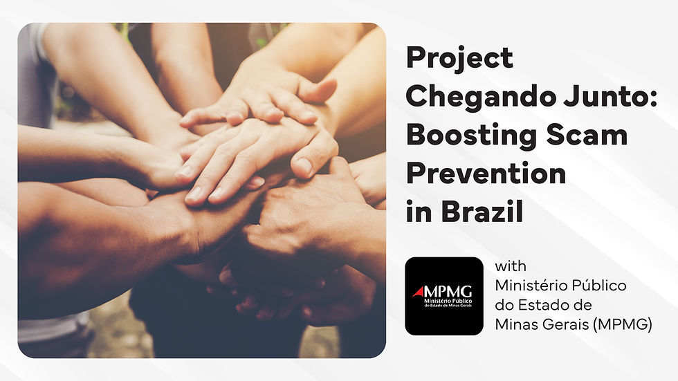 Project Chegando Junto: Boosting Scam Prevention in Brazil with the Public Ministry of Minas Gerais