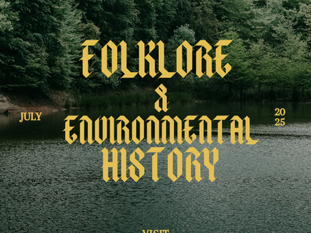 Exploring the Interconnectedness of Folklore and Environmental History in Our Upcoming Second Zine Issue