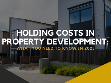 Holding Costs in Property Development: What You Need to Know in 2025