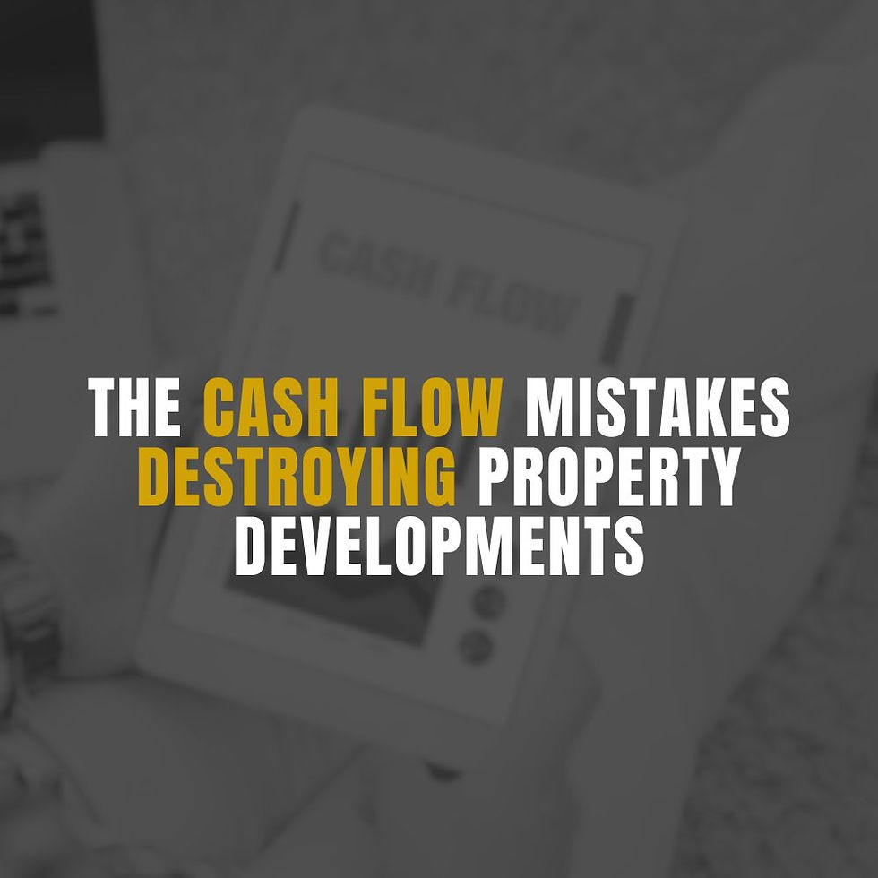 Managing Cash Flow in Property Development: The Financial Mistakes That Can Destroy a Project