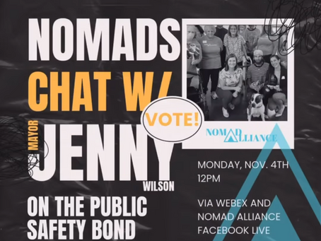 PRESS RELEASE: NOMADS CHAT WITH MAYOR JENNY WILSON ON PUBLIC SAFETY BOND VIA WEBEX, PRESS CONFERENCE AFTERWARD