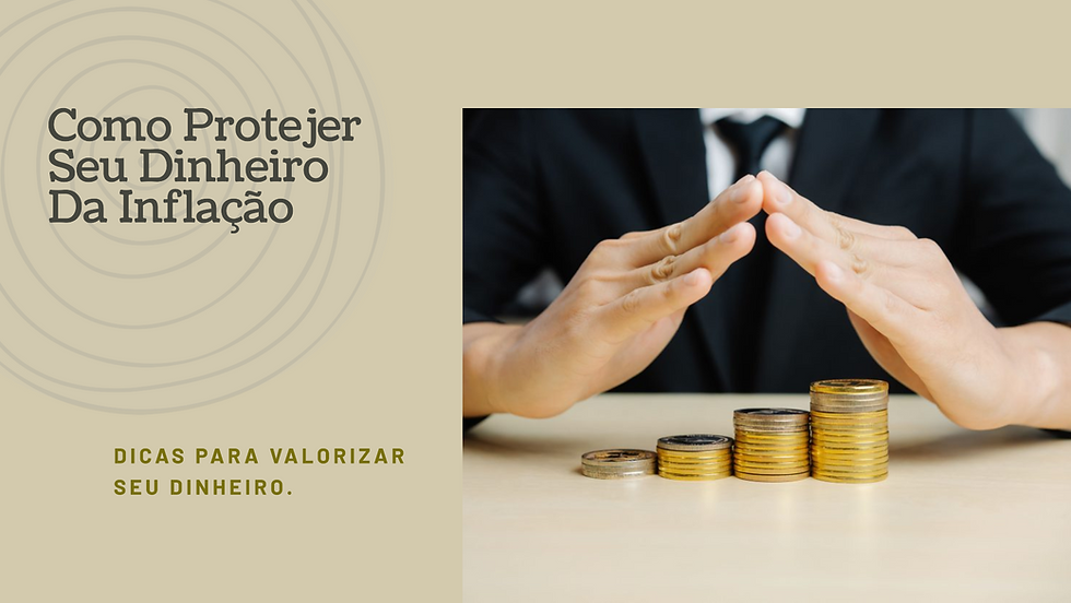 Como proteger seu dinheiro da inflação.